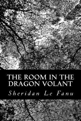 The Room In The Dragon Volant - Le Fanu, Sheridan