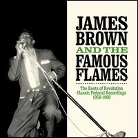 The Roots of a Revolution - James Brown and the Famous Flames