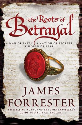 The Roots of Betrayal - Forrester, James