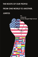 The Roots of Our People: From One World to Another, Juntos!