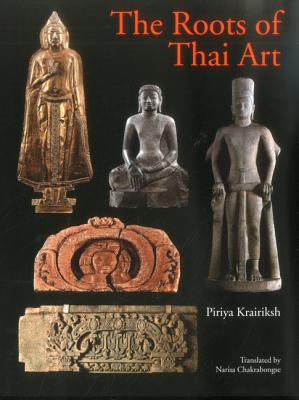 The Roots of Thai Art - Krairiksh, Piriya