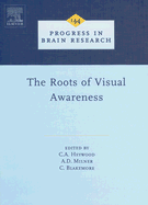 The Roots of Visual Awareness: Volume 144