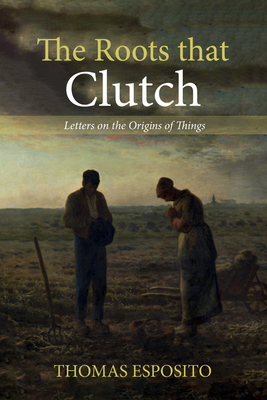 The Roots that Clutch - Esposito, Thomas