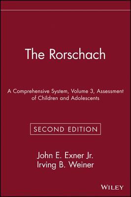 The Rorschach, Assessment of Children and Adolescents - Exner, John E, and Weiner, Irving B