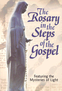 The Rosary in the Steps of the Gospel: Featuring the Mysteries of Light - Guilmard, Dom Jean, and Carroll, Donald, and McCarrick, Theodore Cardinal (Foreword by)