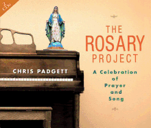 The Rosary Project: A Celebration of Prayer and Song