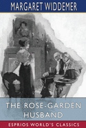 The Rose-Garden Husband (Esprios Classics): Illustrated by Walter Biggs