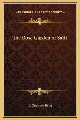 The Rose Garden of Sa'di - Cranmer-Byng, L