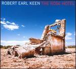 The Rose Hotel - Robert Earl Keen Jr.
