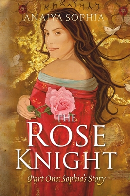 The Rose Knight - Sophia, Anaiya