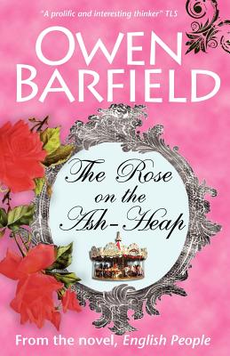 The Rose on the Ash-Heap - Barfield, Owen