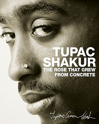 The Rose that Grew from Concrete - Shakur, Tupac