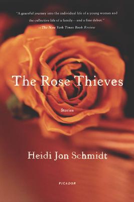 The Rose Thieves: Stories - Schmidt, Jon Heidi, and Schmidt, Heidi Jon