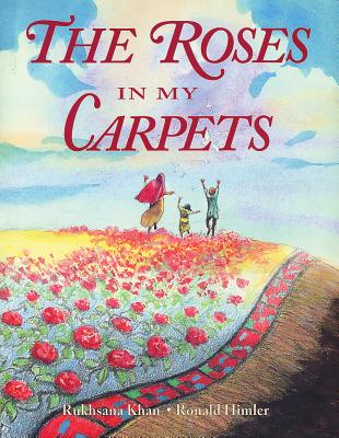 The Roses in My Carpets - Khan, Rukhsana