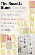 The Rosetta Stone: The Story of the Decoding of Hieroglyphics - Valbelle, Dominique, and Sole, Robert