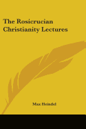 The Rosicrucian Christianity Lectures