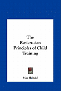 The Rosicrucian Principles of Child Training