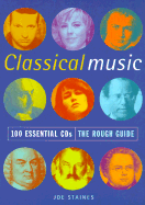 The Rough Guide to Classical Music: 100 Essential CDs, 1st Edition