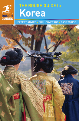 The Rough Guide to Korea - Paxton, Norbert, and Guides, Rough