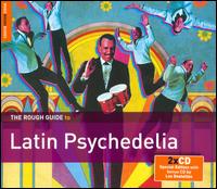 The Rough Guide to Latin Psychedelia - Various Artists