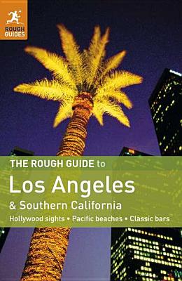 The Rough Guide to Los Angeles & Southern California - Dickey, Jeff