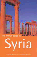 The Rough Guide to Syria 2 - Beattie, Andrew, and Pepper, Tim, and Smith, Joan