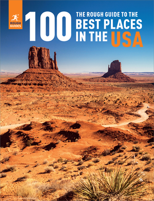 The Rough Guide to the 100 Best Places in the USA - Guides, Rough