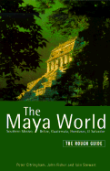 The Rough Guide to the Maya World (Edition 1): The Rough Guide