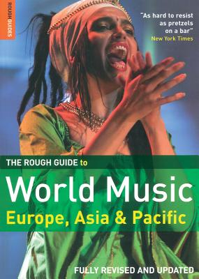 The Rough Guide to World Music (Vol 2, 3rd Edition): Europe and Asia - Broughton, Simon (Editor), and Ellingham, Mark (Editor), and Lusk, Jon (Editor)