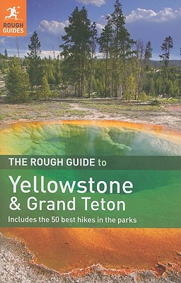 The Rough Guide to Yellowstone & Grand Teton - Timblin, Stephen