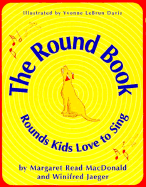 The Round Book: Rounds Kids Love to Sing - MacDonald, Margaret Read, and Jaeger, Winifred