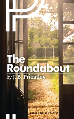 The Roundabout - Priestley, J. B.