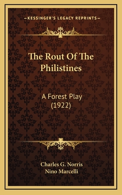 The Rout of the Philistines: A Forest Play (1922) - Norris, Charles G, and Marcelli, Nino