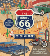 The Route 66 Coloring Book: Color the Sights along America's Famous Highway