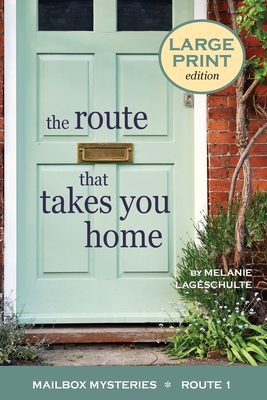 The Route That Takes You Home - Lageschulte, Melanie