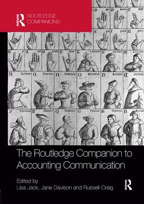 The Routledge Companion to Accounting Communication - Jack, Lisa (Editor), and Davison, Jane (Editor), and Craig, Russell (Editor)