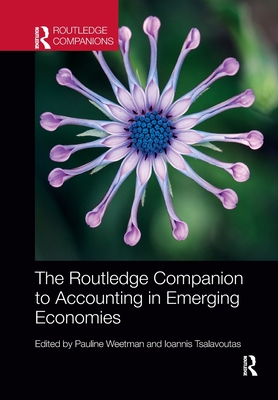 The Routledge Companion to Accounting in Emerging Economies - Weetman, Pauline (Editor), and Tsalavoutas, Ioannis (Editor)