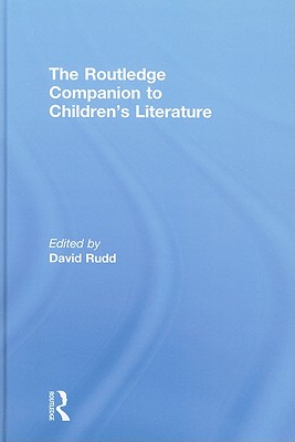 The Routledge Companion to Children's Literature - Rudd, David (Editor)