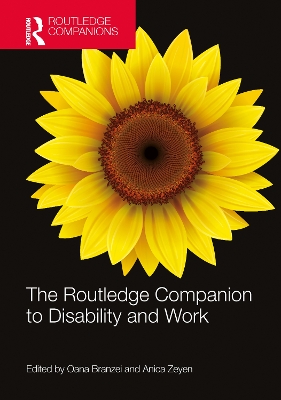 The Routledge Companion to Disability and Work - Branzei, Oana (Editor), and Zeyen, Anica (Editor)