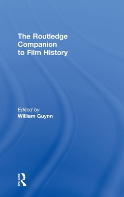 The Routledge Companion to Film History - Guynn, William (Editor)