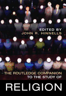 The Routledge Companion to the Study of Religion