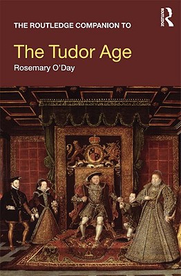 The Routledge Companion to the Tudor Age - O'Day, Rosemary