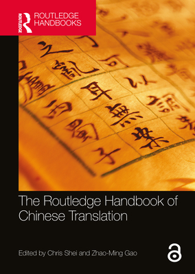 The Routledge Handbook of Chinese Translation - Shei, Chris (Editor), and Gao, Zhao-Ming (Editor)