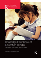 The Routledge Handbook of Education in India: Debates, Practices, and Policies