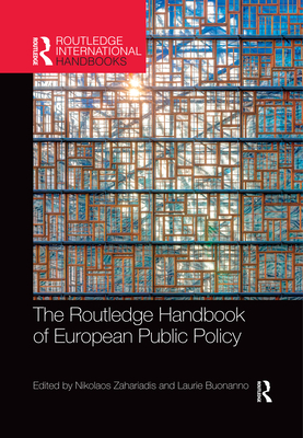 The Routledge Handbook of European Public Policy - Zahariadis, Nikolaos (Editor), and Buonanno, Laurie (Editor)