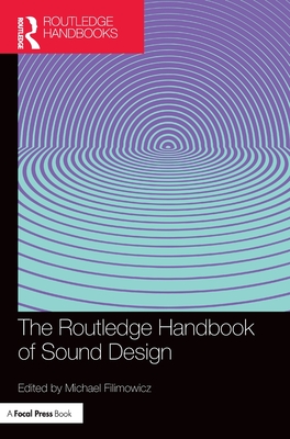 The Routledge Handbook of Sound Design - Filimowicz, Michael (Editor)