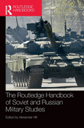 The Routledge Handbook of Soviet and Russian Military Studies