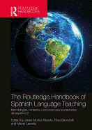 The Routledge Handbook of Spanish Language Teaching: Metodolog?as, Contextos Y Recursos Para La Enseanza del Espaol L2