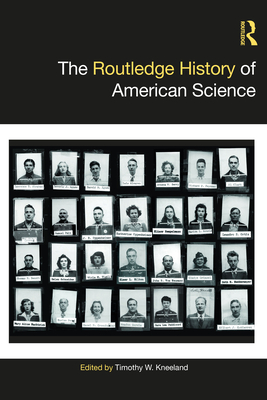 The Routledge History of American Science - Kneeland, Timothy W (Editor)