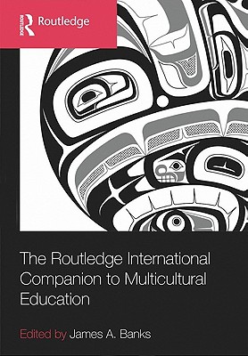 The Routledge International Companion to Multicultural Education - Banks, James A (Editor)